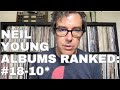 Ranking Neil Young Albums (Part 4)