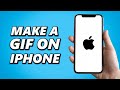 How to make a GIF on your iPhone! (Easy 2025)