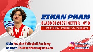 HVA 15 RED vs FW FIRE 16 | Ethan Pham, Setter #18,  Class of 2027