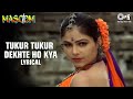 Tukur Tukur Dekhte Ho Kya - Lyrical | Inder Kumar, Ayesha Jhulka | Kumar Sanu, Poornima | Masoom