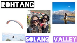 Manali |Rohtang Pass | Solang Valley | Mahri| Paragliding | Atal Tunnel | Rohtang Lake