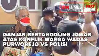 Ganjar Bertanggung Jawab atas Konflik Warga Wadas Purworejo Vs Polisi