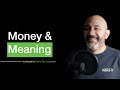 Entrepreneur Insight Ep  45   Money & Meaning