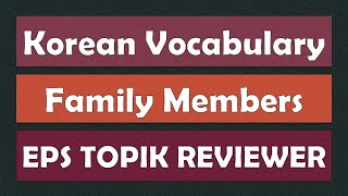 Family Members Vocabulary in Korean EPS TOPIK, Reviewer