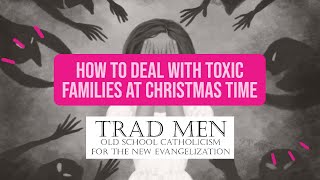 Toxic and Estranged Families at Christmas Time