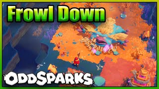 How To Take Out a Frowl the EASY Way! - Oddsparks - Episode 15