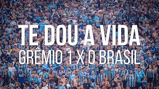 TE DOU A VIDA - Grêmio 1 x 0 Brasil - Gauchão 2023