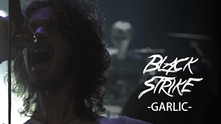 Black Strike - Garlic (OFFICIAL MUSIC VIDEO)