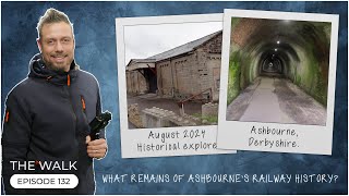 The Walk - EP 132 - What Remains Of Ashbourne's Railway History? - Ashbourne, Derbyshire