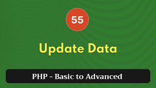 55. Update Data | PHP Tutorial | Basic to Advanced | PHP 8.2