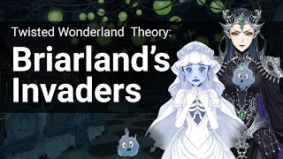 Twst Theory: Briarland's Invaders