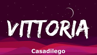 Casadilego - VITTORIA (Testo e Audio)