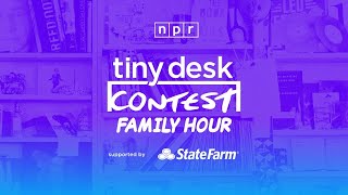 Tiny Desk Contest Family Hour