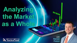 Analyzing the Market as a Whole - Mobile Coaching With Patrick France | VectorVest