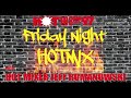 friday night hotmix 2024