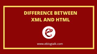 Difference Between XML And HTML | eBlogtalk