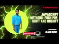 Master Array Methods in Javascript in Minutes | Push | Pop | Shift | Unshift | Beginner