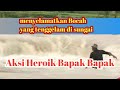 Aksi Heroik Bapak bapak Selamat kan Bocah Hanyut di sungai