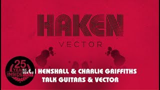 HAKEN - Rich Henshall \u0026 Charlie Griffiths Talk Guitars \u0026 Vector