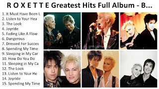 R o x e t t e 2023 - Greatest Hits, Full Album, Best Songs