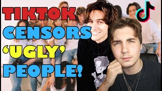 TikTok Is CENSORING 'Ugly' People?!