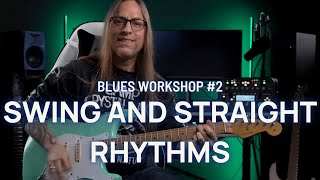 Live Blues Guitar Workshop 2: Understand Swing and Straight Rhythms (and How to Play Them)