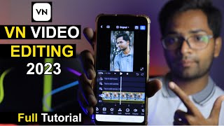 VN Video Editing Full Tutorial 2023 | VN App Video Editing Full Tutorial | VN Video Editor App 2023