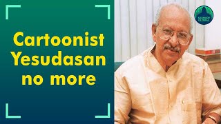 Cartoonist Yesudasan dies at 83