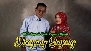 Wati Topiah Feat. Pepen Effendi - DISAYANG SAYANG - Tarling (Official Music Video)