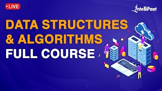 Data Structures and Algorithms Tutorial | Data Structures Full Course | Intellipaat