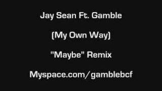 Jay Sean Ft. Gamble -"Maybe" Remix