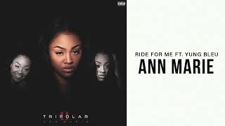 Ann Marie - Ride For Me Ft Yung Bleu Official Audio