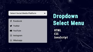 How To Create Dropdown Select Menu Using HTML CSS and JavaScript || Project for Beginners