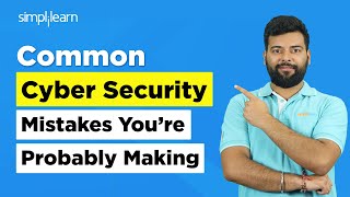 The WORST Beginner Cyber Security Mistakes Everyone Makes | CyberSecurity Tutorial | Simplilearn