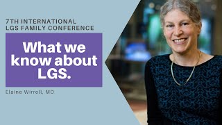 7th International LGS Family Conference: Elaine Wirrell, MD - What we know about LGS.