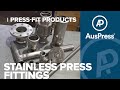 Stainless Steel Press Fit - AusPress Systems