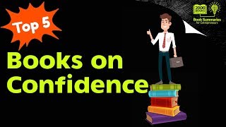 Top 5 Books on Self Confidence, How to be Confident & How to build confidence