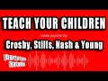 Crosby, Stills, Nash & Young - Teach Your Children (Karaoke Version)