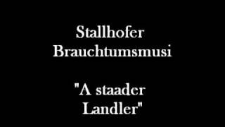 Stallhofer Brauchtumsmusi - A staader Landler