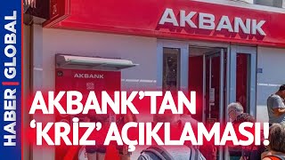 Akbank'ta Kriz Sürüyor! ATM'den Para Çekemediler, Mobil Uygulamaya Giremediler