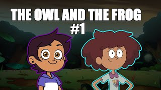 AMPHIBIA MEETS THE OWL HOUSE│ The Owl and The Frog #1