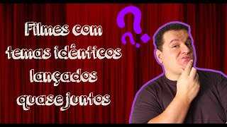 Surdo Cult: Filmes com temas idênticos lançados quase juntos