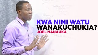 JOEL NANAUKA - KWA NINI WATU WANAKUCHUKIA?