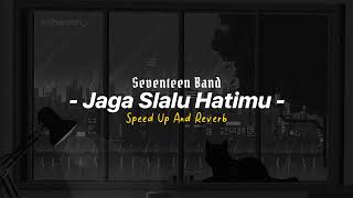 Download Mp3 Seventeen Band - Jaga Slalu Hatimu || Tiktok Version