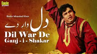 Dil War De Ganj-i-Shakar | Badar Miandad Khan | Eagle Stereo | HD Video