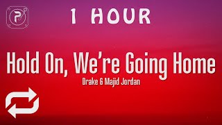 [1 HOUR 🕐 ] Drake - Hold On, We’re Going Home Lyrics ft Majid Jordan_R_R