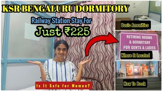 🛌KSR BENGALURU RAILWAY STATION Retiring Rooms \u0026 Dormitory VLOG! Safe Stay Option For Solo Travelers