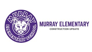 Murray Elementary Construction Update