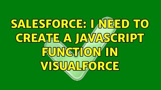 Salesforce: I need to create a javascript function in Visualforce