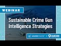 JCH   Sustainable Crime Gun Intelligence Strategies